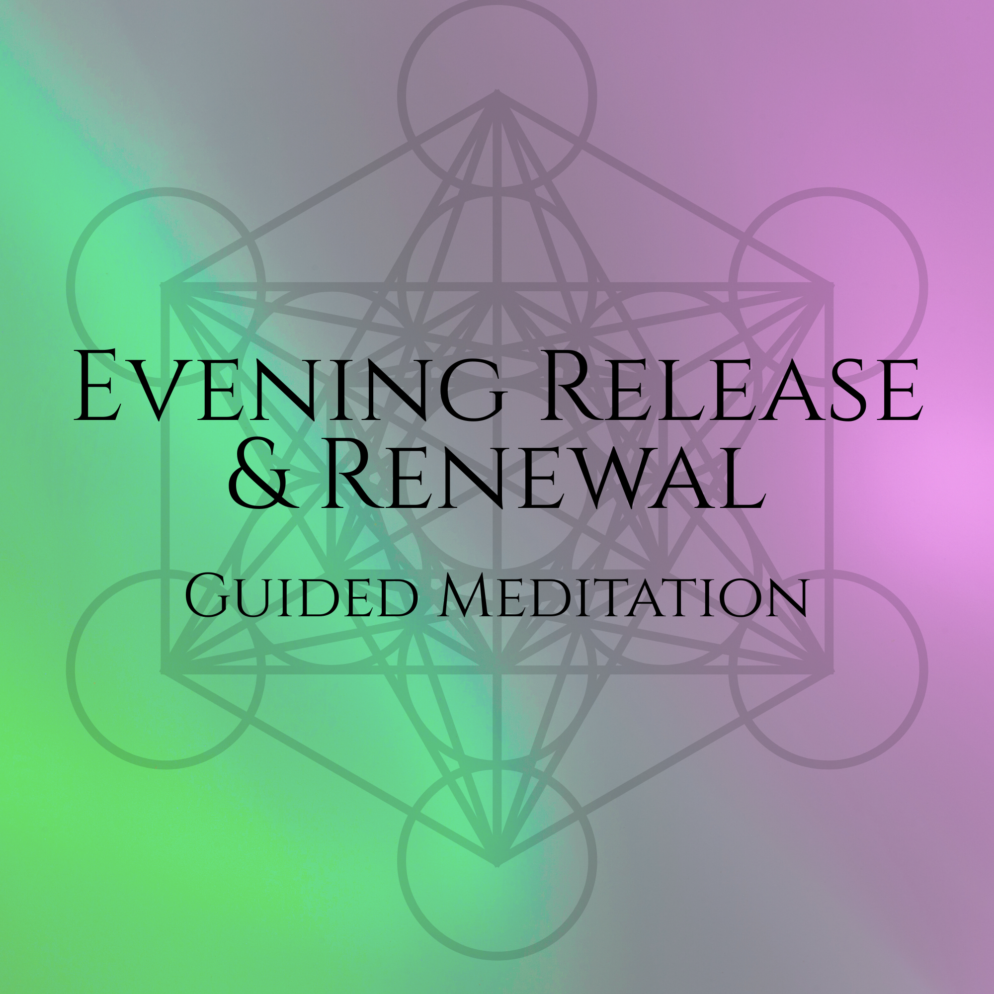 Evening Release & Renewal