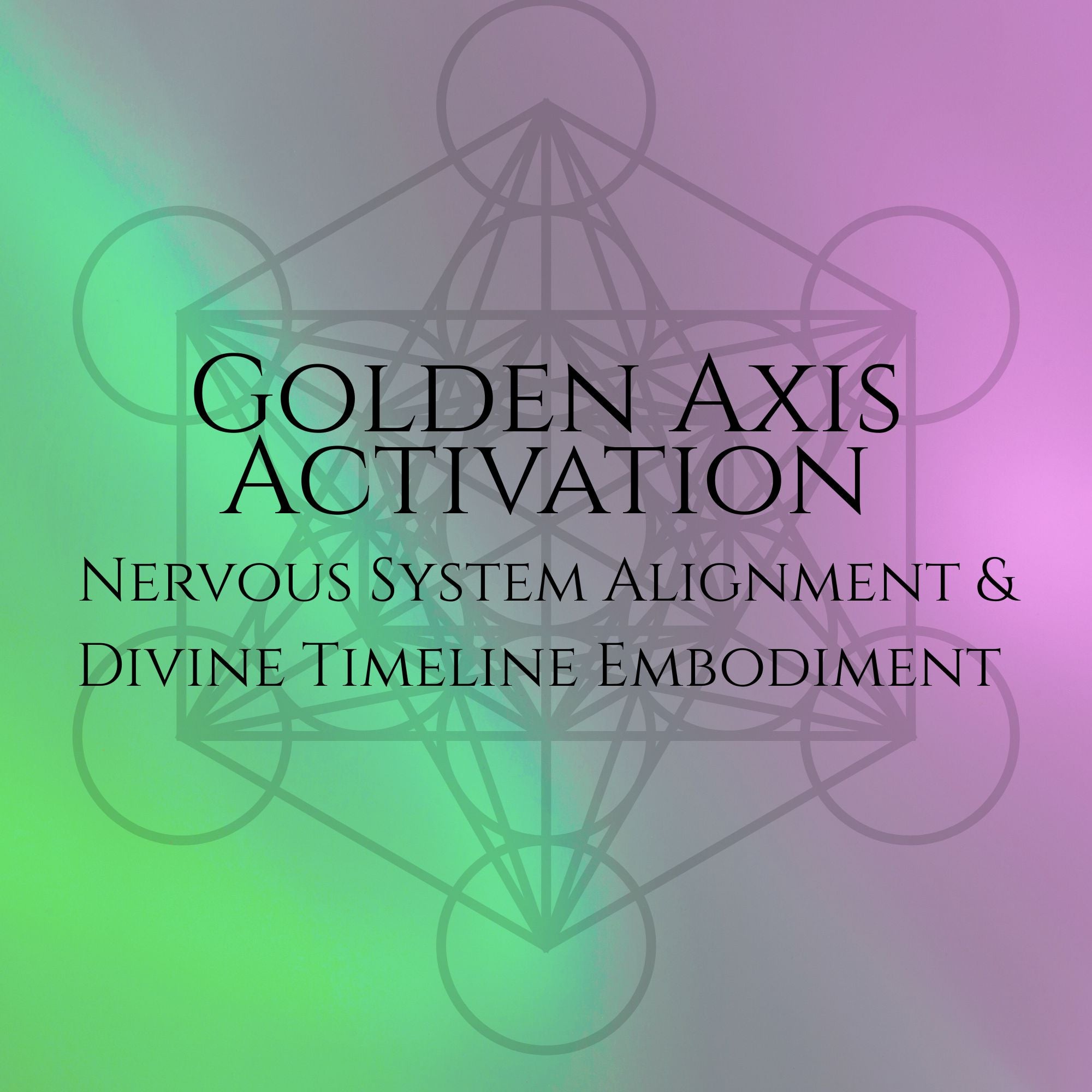 Golden Axis Activation: Nervous System Alignment & Divine Timeline Embodiment
